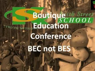 Boutique Education Conference BEC not BES