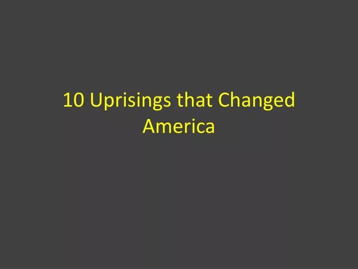 10 uprisings that changed america