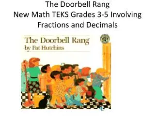 The Doorbell Rang New Math TEKS Grades 3-5 Involving Fractions and Decimals