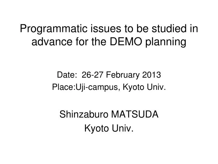 programmatic issues to be studied in advance for the demo planning