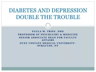 DIABETES AND DEPRESSION DOUBLE THE TROUBLE