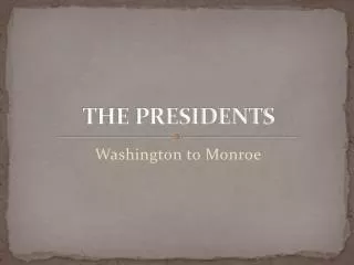 THE PRESIDENTS