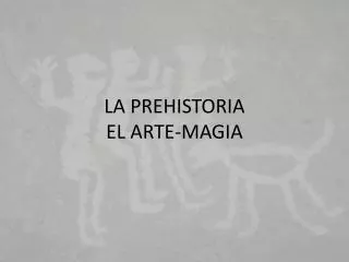 la prehistoria el arte magia