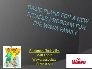 Basic plans for a new fitness program for the Wawa family