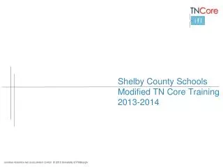 Shelby County Schools Modified TN Core Training 2013-2014