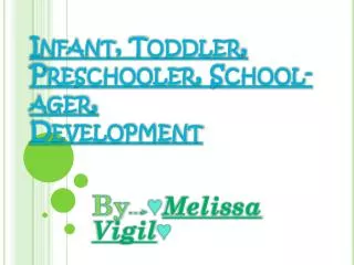 Infant, Toddler, Preschooler, School-ager, Development