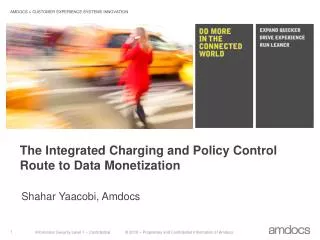 The Integrated Charging and Policy Control Route to Data Monetization