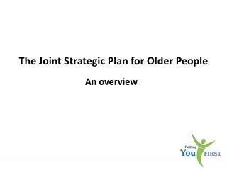 The Joint Strategi c Plan for Older People
