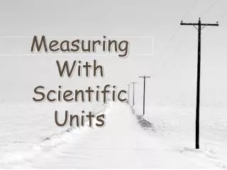 Measuring With Scientific Units