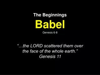 The Beginnings Babel Genesis 6-8