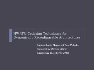 HW/SW Codesign Techniques for Dynamically Reconfigurable Architectures