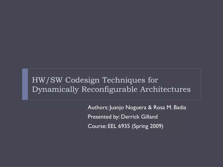 hw sw codesign techniques for dynamically reconfigurable architectures