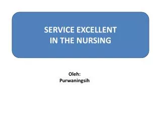 SERVICE EXCELLENT IN THE NURSING