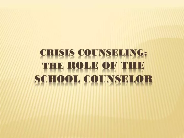crisis counseling the role of the school counselor