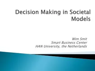 Decision Making in Societal Models
