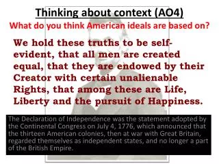 Thinking about context (AO4 ) What do yo u think American ideals are based on?