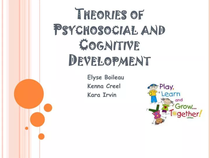 PPT Theories of Psychosocial and Cognitive Development