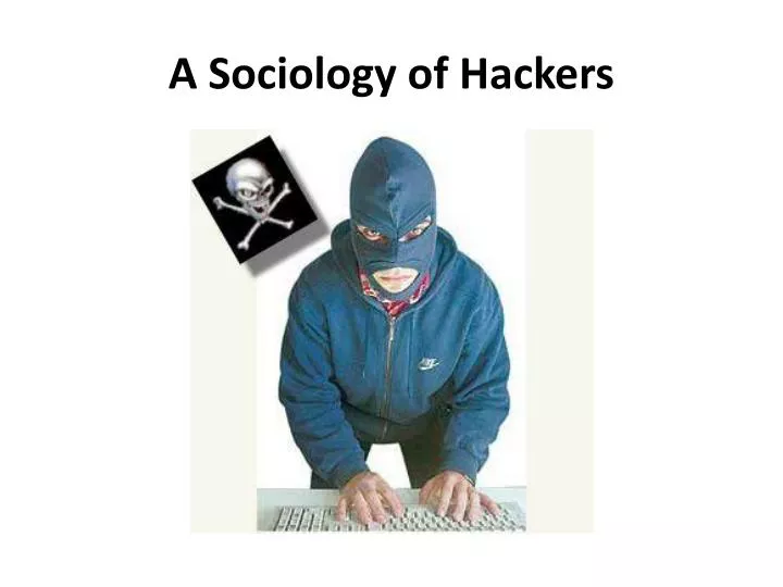 a sociology of hackers