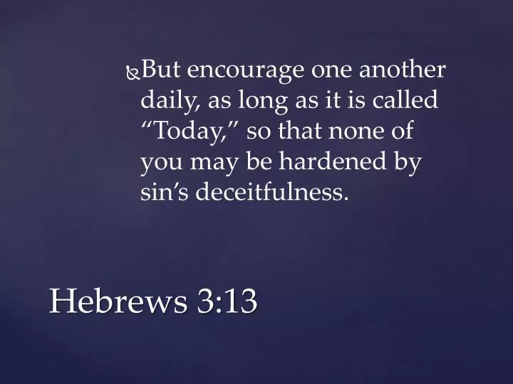 hebrews 3 13