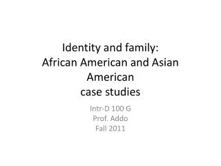 Identity and family: African American and Asian American case studies