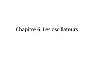 c hapitre 6 les oscillateurs