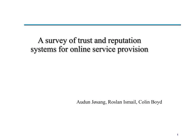 a survey of trust and reputation systems for online service provision
