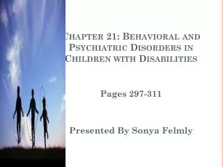 Chapter 21: Behavioral and Psychiatric Disorders in Children with Disabilities