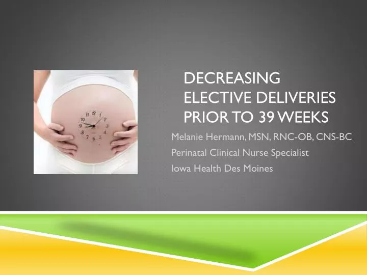 decreasing elective deliveries prior to 39 weeks