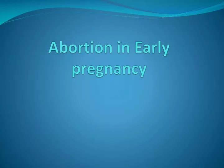 abortion in early pregnancy