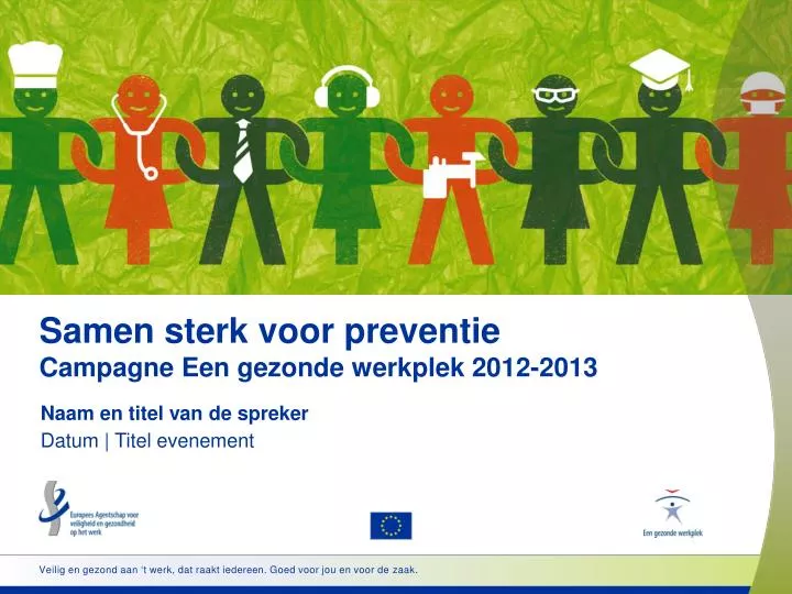 samen sterk voor preventie campagne een gezonde werkplek 2012 2013