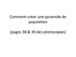 comment cr er une pyramide de population pages 38 39 des photocopies