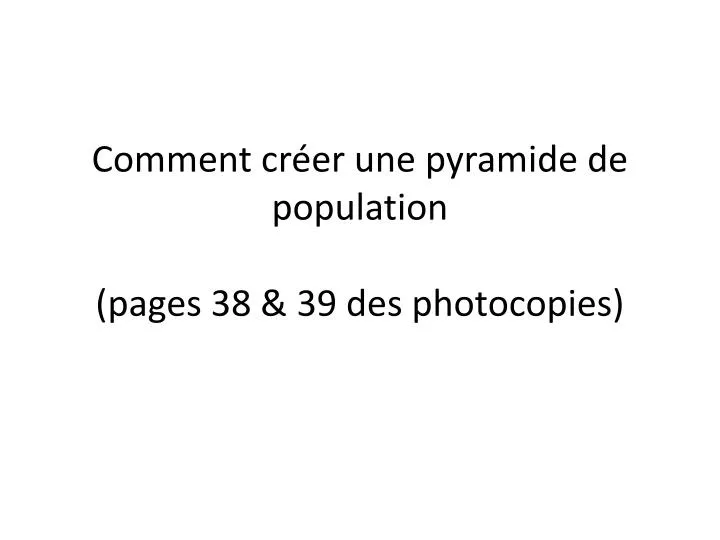 comment cr er une pyramide de population pages 38 39 des photocopies