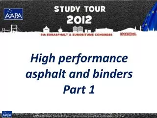 High performance asphalt and binders Part 1