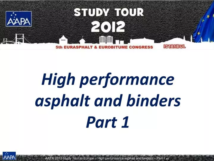 high performance asphalt and binders part 1