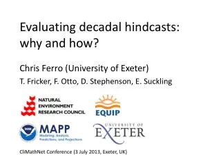 Evaluating decadal hindcasts: why and how?