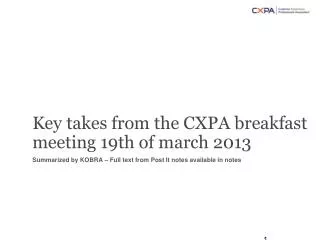 Key takes from the CXPA breakfast meeting 19th of march 2013