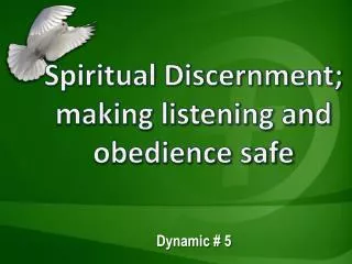 Spiritual Discernment; making listening and obedience safe