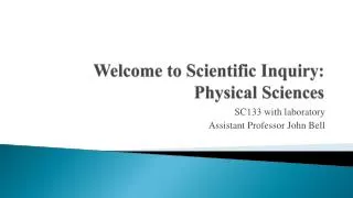 Welcome to Scientific Inquiry: Physical Sciences