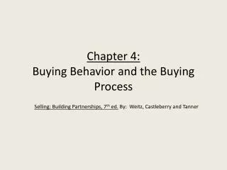Chapter 4: Buying Behavior and the Buying Process