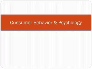 Consumer Behavior &amp; Psychology
