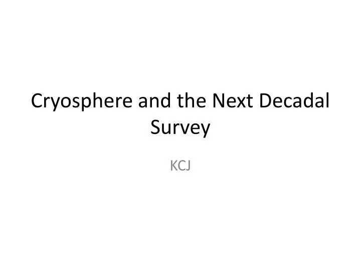 cryosphere and the next decadal survey