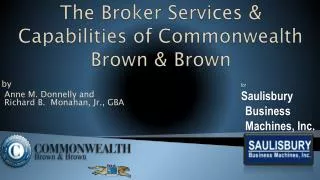 The Broker Services &amp; Capabilities of Commonwealth Brown &amp; Brown