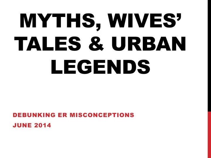 myths wives tales urban legends