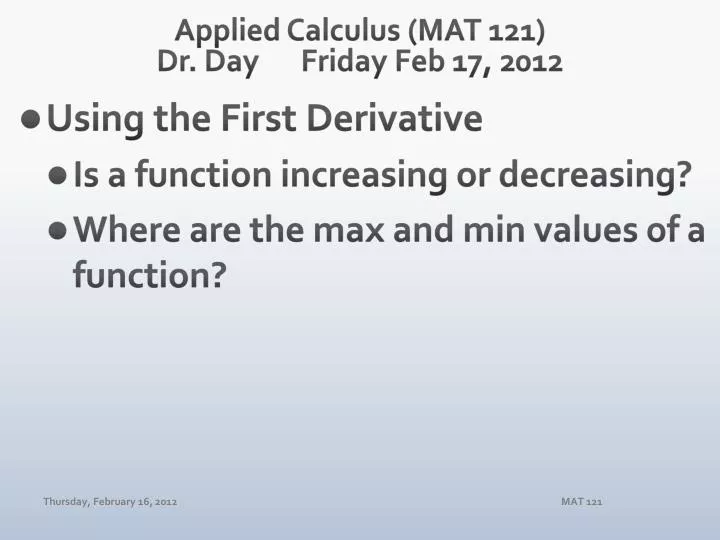 applied calculus mat 121 dr day fri day feb 17 2012