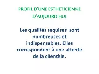 PROFIL D’UNE ESTHETICIENNE D’AUJOURD’HUI