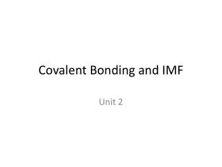 Covalent Bonding and IMF