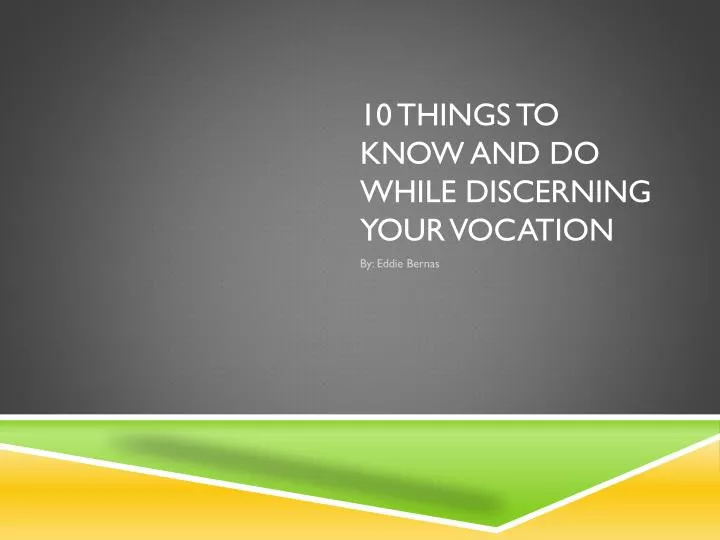 10 things to know and do while discerning your vocation
