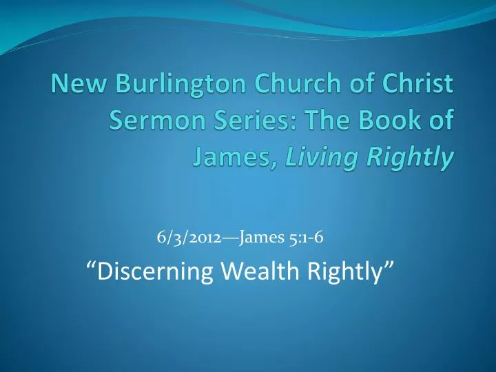new burlington church of christ sermon series the book of james living rightly