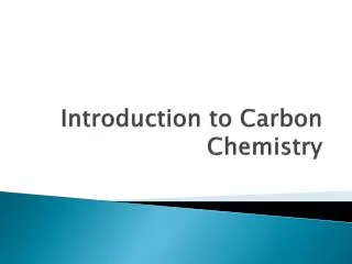 Introduction to Carbon Chemistry
