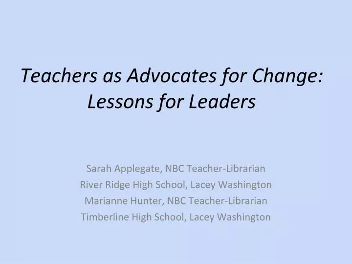teachers as advocates for change lessons for leaders